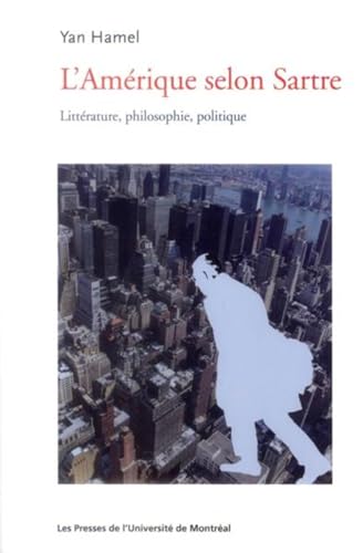 Stock image for Am�rique selon Sartre (L'): Litt�rature, philosophie, politique