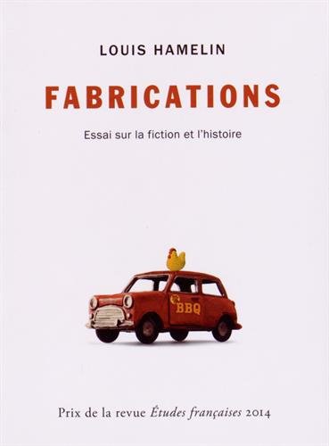 Beispielbild fr Fabrications: Essai sur la fiction et l'histoire zum Verkauf von Gallix