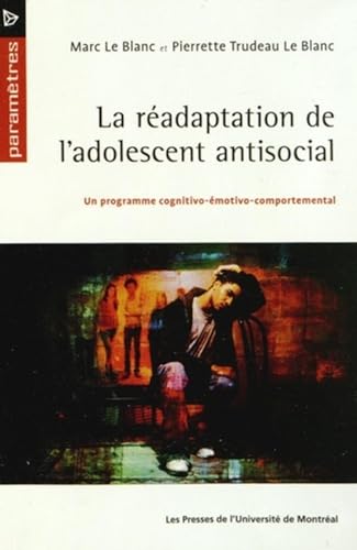 9782760633520: La radaptation de l'adolescent antisocial: Un programme cognito-motivo-comportemental: 0000