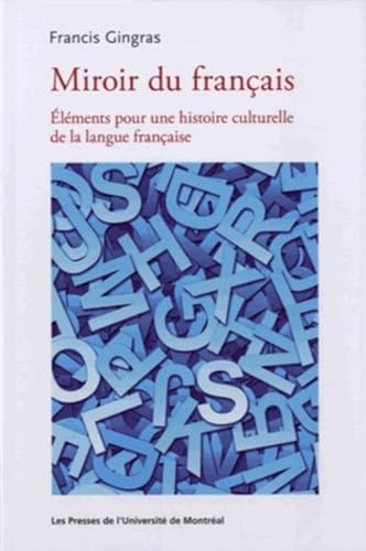 Beispielbild fr Miroir du franais: lments pour une histoire culturelle de la langue franaise zum Verkauf von Gallix