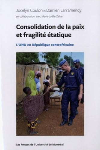 Beispielbild fr Consolidation de la paix et fragilit tatique: L'ONU en Rpublique centrafricaine zum Verkauf von Gallix