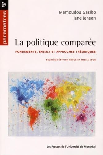 Beispielbild fr La politique compare, 2e dition revue et mise  jour: Fondements enjeux et approches thoriques zum Verkauf von Gallix