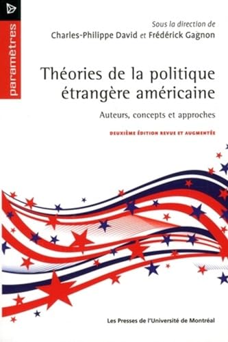 Beispielbild fr THORIES DE LA POLITIQUE TRANGRE AMRICAINE : AUTEURS CONCEPTS ET APPROCHES 2E D. zum Verkauf von Librairie La Canopee. Inc.