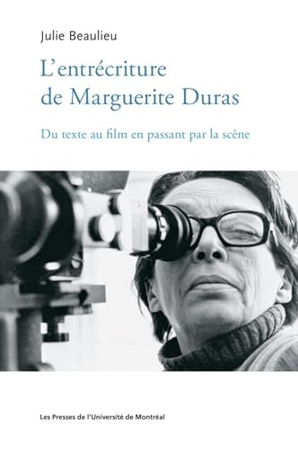 Stock image for Entrcriture de Marguerite Duras (L'): Du texte au film en passant par la scne for sale by Gallix