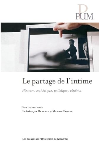 Stock image for Partage de l'intime (Le): Histoire, esthtique, politique : cinma for sale by Gallix