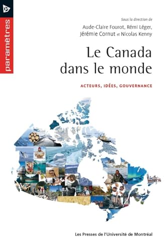 Stock image for Le Canada dans le monde: Acteurs, ides, gouvernance for sale by Gallix