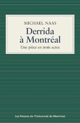 9782760640931: Derrida  Montral: Une pice en trois actes