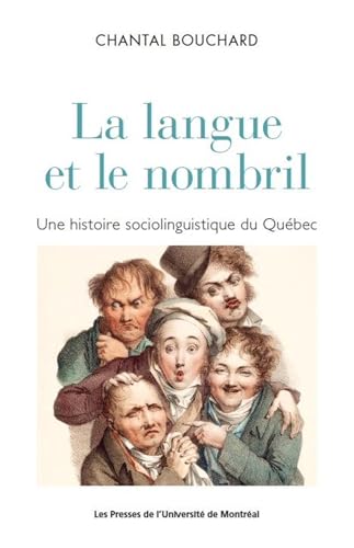 Stock image for La langue et le nombril: Une histoire sociolinguistique du Qubec for sale by Gallix