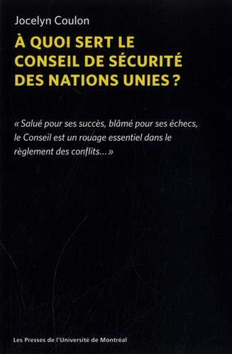 Beispielbild fr  QUOI SERT LE CONSEIL DE SCURIT DES NATIONS UNIES ? zum Verkauf von Librairie La Canopee. Inc.