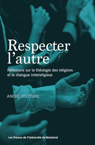 Beispielbild fr Respecter l'autre: Rflexions sur la thologie des religions et le dialogue interreligieux zum Verkauf von Gallix