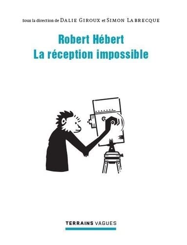 Beispielbild fr Robert Hbert: La rception impossible zum Verkauf von Gallix