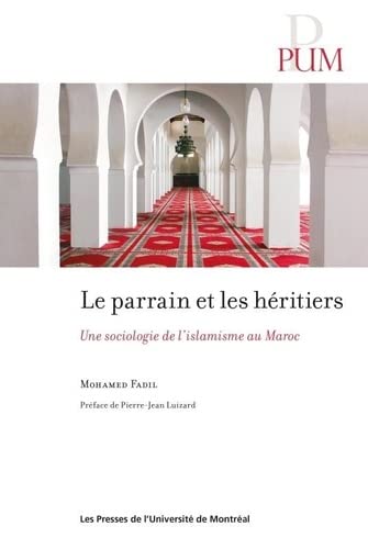 Imagen de archivo de Parrain et les h ritiers (Le): Une sociologie de l'islamisme au Maroc a la venta por WorldofBooks