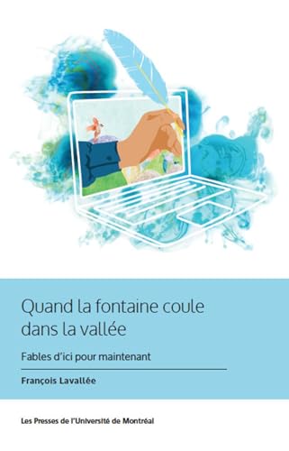 Stock image for QUAND LA FONTAINE COULE DANS LA VALLE for sale by Librairie La Canopee. Inc.