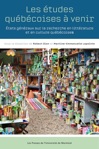 Beispielbild fr Les tudes qubcoises  venir: tats gnraux sur la recherche en littrature et en culture qubcoises zum Verkauf von Gallix