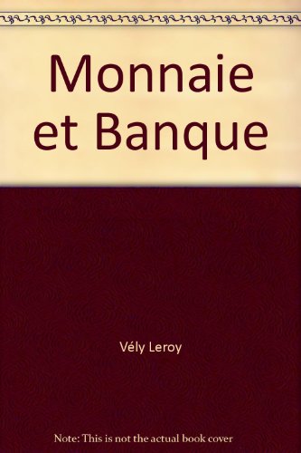 9782760701564: Monnaie et Banque