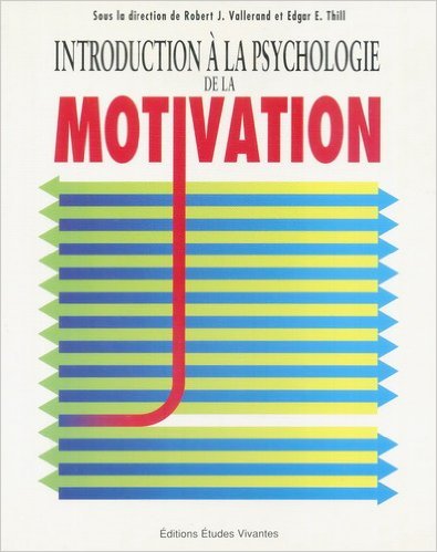 9782760705524: INTRODUCTION A LA PSYCHOLOGIE DE LA MOTIVATION