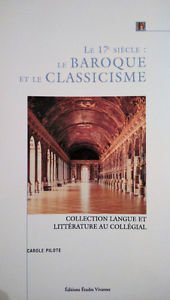 Stock image for le 17e siecle : le BAROQUE et le CLASSICISME (collection langue et littrature au collgial) for sale by Better World Books Ltd