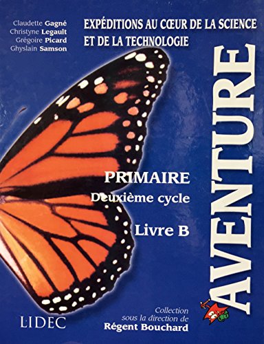 Stock image for Aventure -Manuel B- Primaire deuxime cycle- Expditions au coeur d ela science et de la technologie for sale by Better World Books Ltd