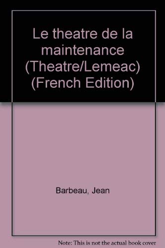 9782760900776: Le théâtre de la maintenance (Théâtre/Leméac) (French Edition)