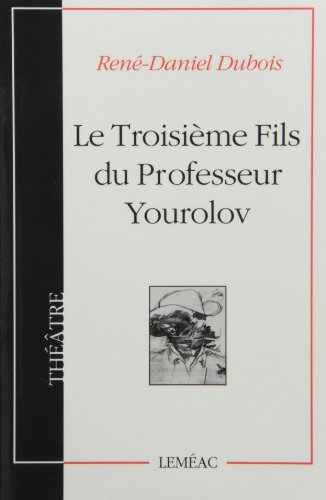 9782760901858: LE TROISIEME FILS DU PROFESSEUR YOUROLOV