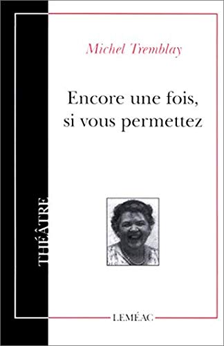 9782760903661: Encore une fois, si vous permettez: Comédie en un acte (Théâtre)