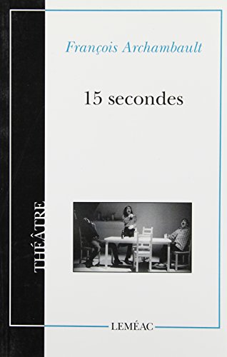 Beispielbild fr Theatre : 15 Secondes zum Verkauf von Better World Books Ltd