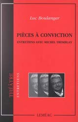 Beispielbild fr PICES  CONVICTION : ENTRETIENS AVEC MICHEL TREMBLAY zum Verkauf von Librairie La Canopee. Inc.