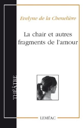 Imagen de archivo de CHAIR ET AUTRES FRAGMENTS DE L'AMOUR (LA) a la venta por Librairie La Canopee. Inc.