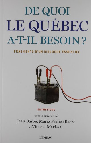 Imagen de archivo de De Quoi le Quebec a-T-Il Besoin ? a la venta por medimops