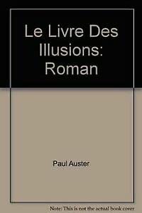 Beispielbild fr Le Livre Des Illusions: Roman zum Verkauf von Better World Books