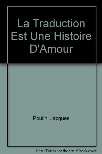 Stock image for La Traduction Est Une Histoire D'amour: Roman for sale by Defunct Books