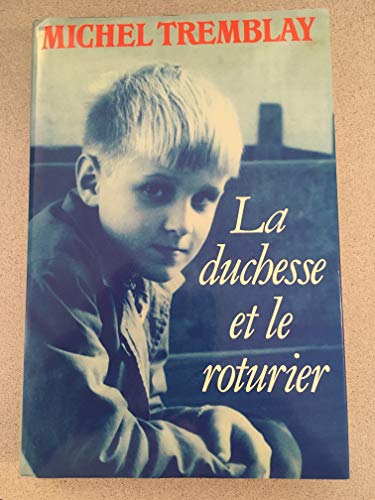 La Duchesse et le roturier. Chroniques du Plateau Mont-Royal / 3 (Collection Roman québécois, 60)