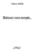 Beispielbild fr BTISSEZ MON TEMPLE zum Verkauf von Librairie La Canopee. Inc.