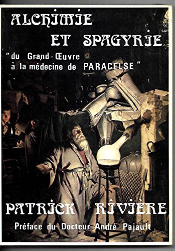 Beispielbild fr Alchimie et spagyrie : Du Grand oeuvre  la mdecine de Paracelse zum Verkauf von MaxiBooks