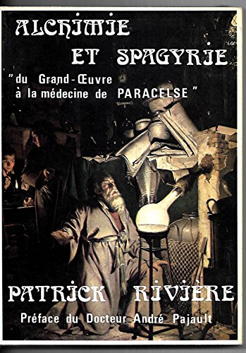 Imagen de archivo de Alchimie et spagyrie : Du Grand oeuvre  la mdecine de Paracelse a la venta por MaxiBooks