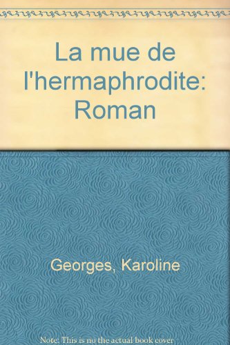 9782760932395: La mue de l'hermaphrodite: Roman (French Edition)