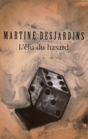 Beispielbild fr L elu du hasard Desjardins, Martine zum Verkauf von LIVREAUTRESORSAS