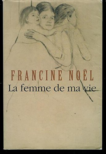 Stock image for La Femme de ma Vie for sale by Bay Used Books
