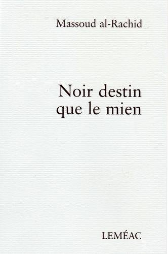 Stock image for Noir destin que le mien for sale by Better World Books
