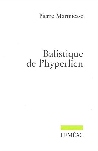 Beispielbild fr BALISTIQUE DE L'HYPERLIEN zum Verkauf von Librairie La Canopee. Inc.