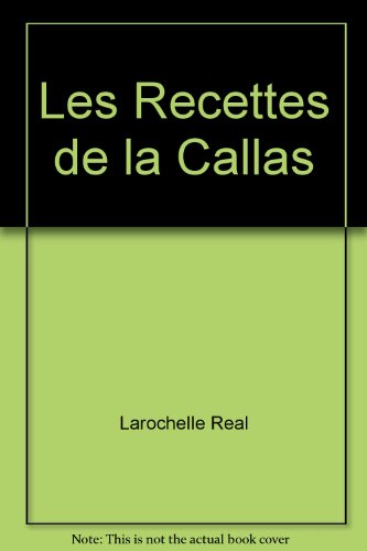 Beispielbild fr RECETTES DE LA CALLAS (LES) zum Verkauf von Librairie La Canopee. Inc.