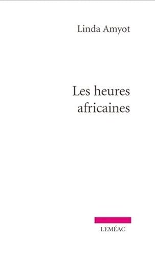 Beispielbild fr HEURES AFRICAINES (LES) zum Verkauf von Librairie La Canopee. Inc.