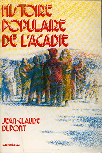 Beispielbild fr Histoire Populaire de l'Acadie zum Verkauf von Better World Books Ltd