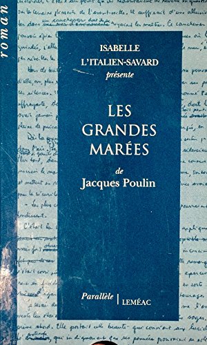 Stock image for Isabelle l'Italien-Savard Presente les Grandes Marees de Jacques Poulin for sale by Better World Books