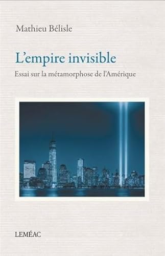 Stock image for EMPIRE INVISIBLE (L') : ESSAI SUR LA MTAMORPHOSE DE L'AMRIQUE for sale by Librairie La Canopee. Inc.