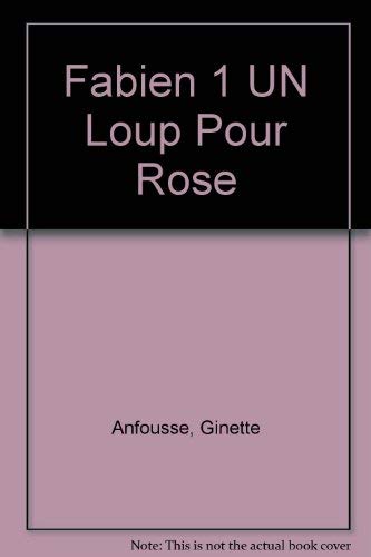 9782760998445: Fabien 1 UN Loup Pour Rose