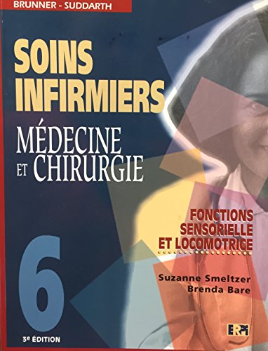 9782761308939: Soins Infirmiers, Medecine et Chirurgie, Volume 6: Fonctions Sensorielle et Locomotrice, 3e Edition