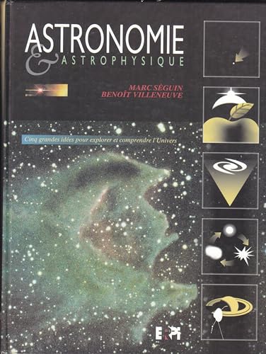 Stock image for Astronomie et Astrophysique : Cinq Grandes Idees pour Explorer et Comprendre l'Univers for sale by Better World Books Ltd