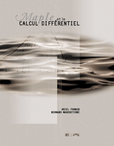 Beispielbild fr MAPLE ET LE CALCUL DIFFERENTIEL (MATHEMATIQUES) (French Edition) zum Verkauf von GF Books, Inc.