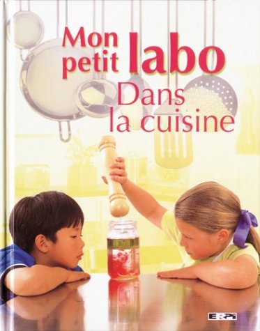 9782761313551: Dans la cuisine mon petit labo